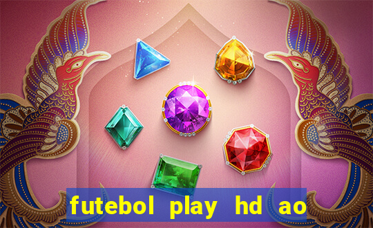 futebol play hd ao vivo agora